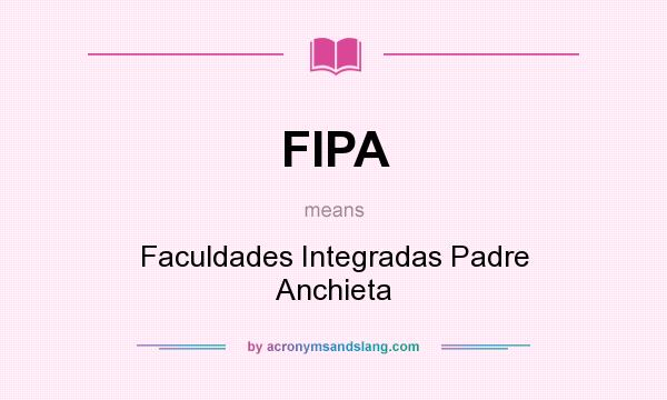What does FIPA mean? It stands for Faculdades Integradas Padre Anchieta