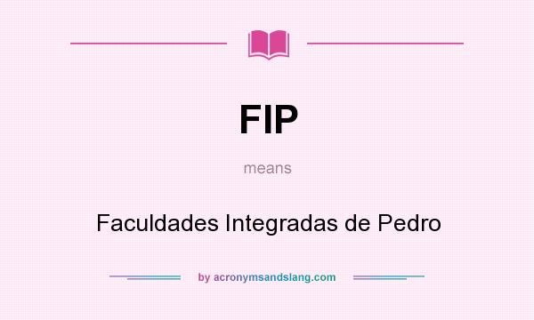 What does FIP mean? It stands for Faculdades Integradas de Pedro