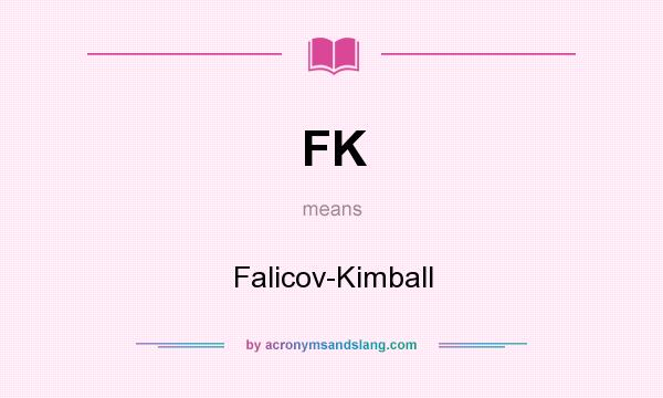 What does FK mean? It stands for Falicov-Kimball