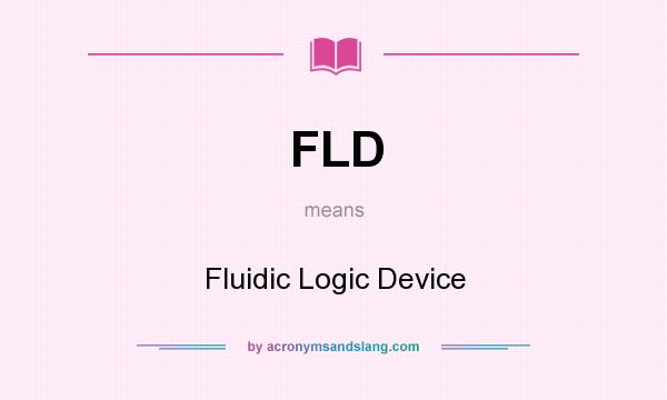 What does FLD mean? It stands for Fluidic Logic Device