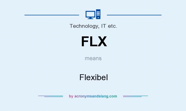 What does FLX mean? It stands for Flexibel