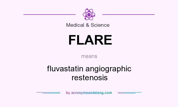 What does FLARE mean? It stands for fluvastatin angiographic restenosis