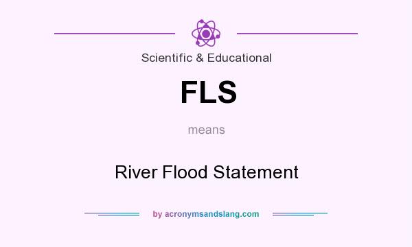 What does FLS mean? It stands for River Flood Statement