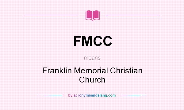 What does FMCC mean? It stands for Franklin Memorial Christian Church