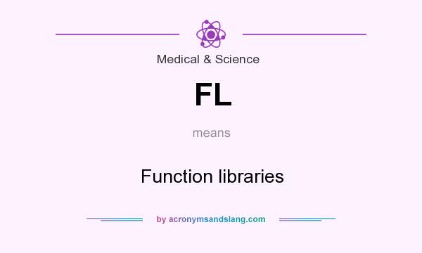 What does FL mean? It stands for Function libraries