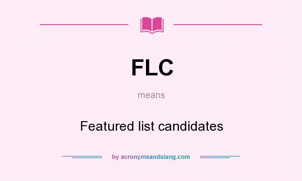 What does FLC mean? It stands for Featured list candidates