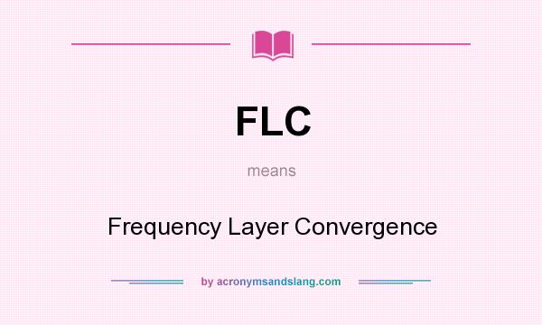What does FLC mean? It stands for Frequency Layer Convergence