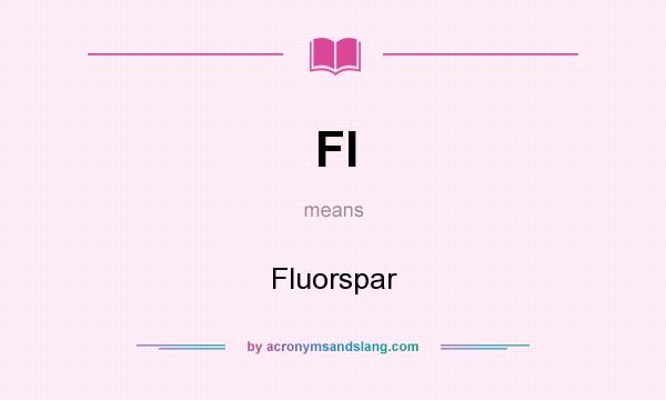 What does Fl mean? It stands for Fluorspar