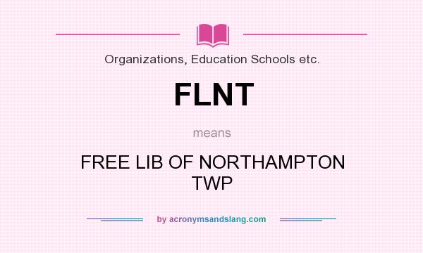 What does FLNT mean? It stands for FREE LIB OF NORTHAMPTON TWP