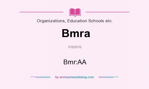 What does Bmra mean? It stands for Bmr:AA