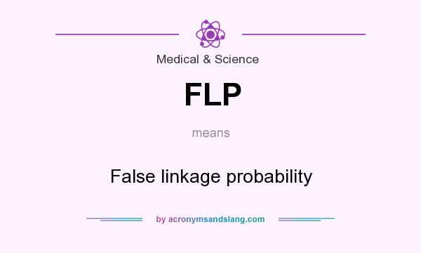 What does FLP mean? It stands for False linkage probability