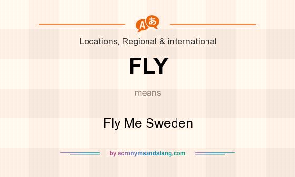 What does FLY mean? It stands for Fly Me Sweden