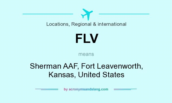 What does FLV mean? It stands for Sherman AAF, Fort Leavenworth, Kansas, United States