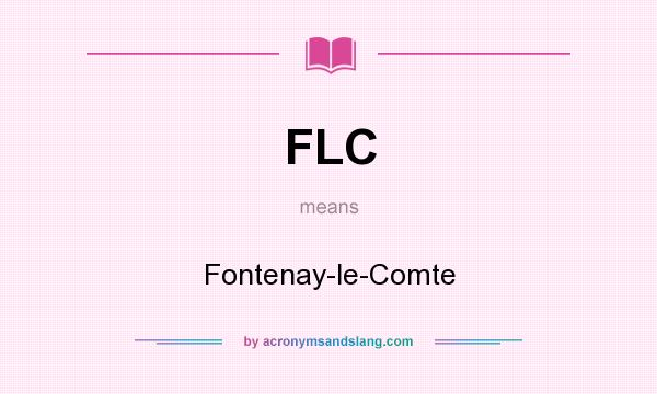 What does FLC mean? It stands for Fontenay-le-Comte