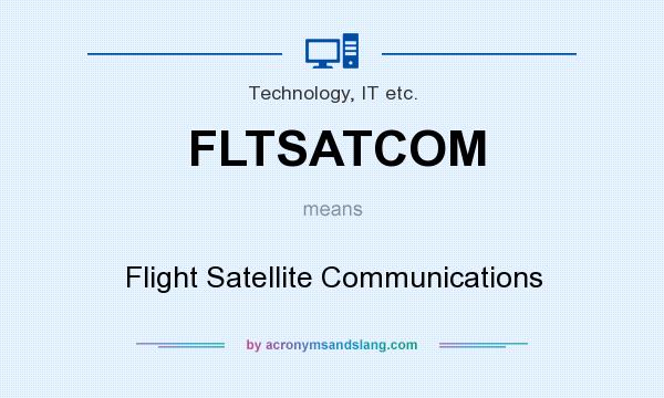 What does FLTSATCOM mean? It stands for Flight Satellite Communications