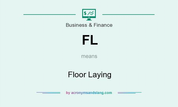 What does FL mean? It stands for Floor Laying