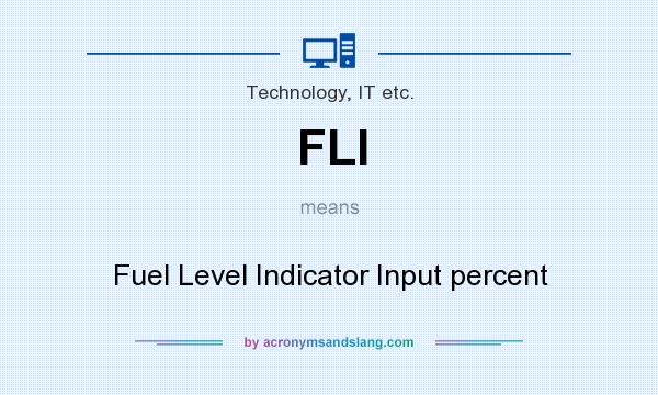 What does FLI mean? It stands for Fuel Level Indicator Input percent