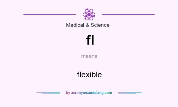 What does fl mean? It stands for flexible