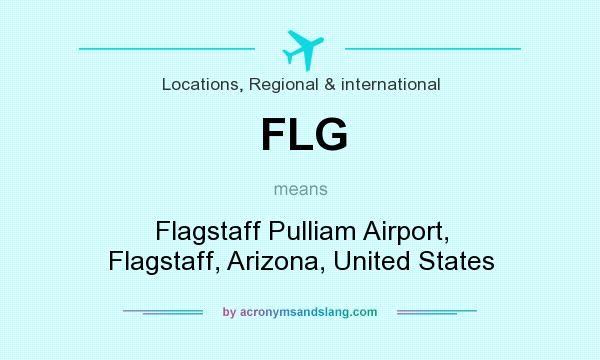 What does FLG mean? It stands for Flagstaff Pulliam Airport, Flagstaff, Arizona, United States