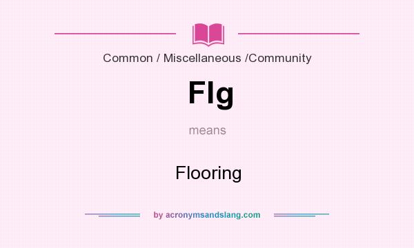 What does Flg mean? It stands for Flooring