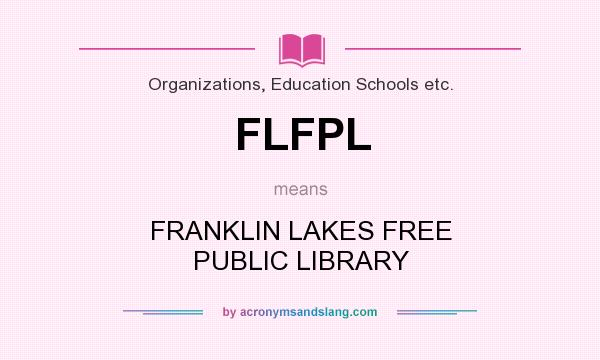 What does FLFPL mean? It stands for FRANKLIN LAKES FREE PUBLIC LIBRARY