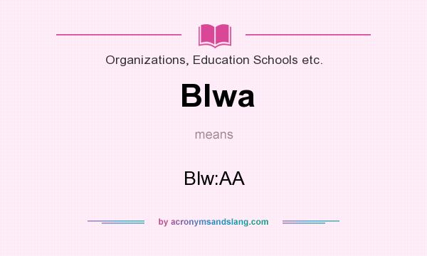 What does Blwa mean? It stands for Blw:AA