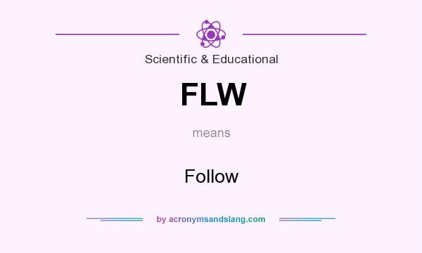 What does FLW mean? It stands for Follow