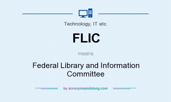 What does FLIC mean? It stands for Federal Library and Information Committee