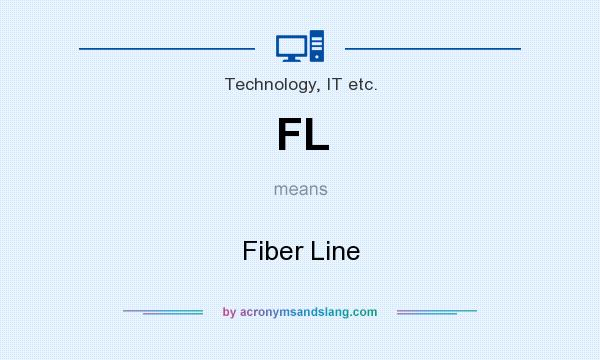 What does FL mean? It stands for Fiber Line