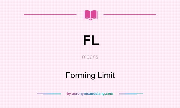 What does FL mean? It stands for Forming Limit