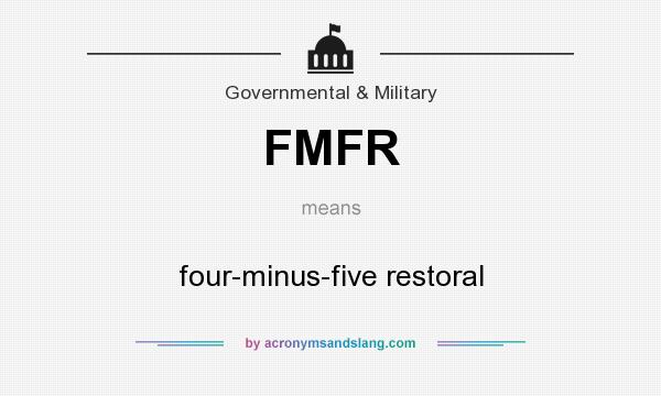 What does FMFR mean? It stands for four-minus-five restoral