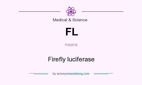 What does FL mean? It stands for Firefly luciferase