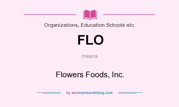 What does FLO mean? It stands for Flowers Foods, Inc.