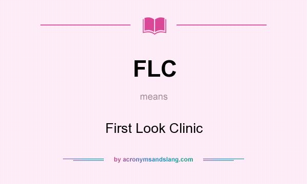 What does FLC mean? It stands for First Look Clinic
