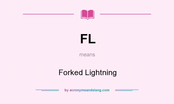 What does FL mean? It stands for Forked Lightning