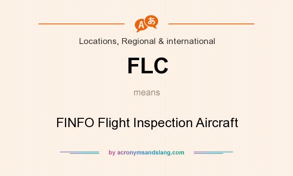 What does FLC mean? It stands for FINFO Flight Inspection Aircraft
