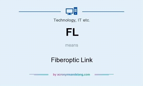 What does FL mean? It stands for Fiberoptic Link
