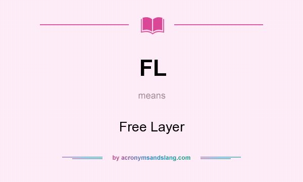 What does FL mean? It stands for Free Layer