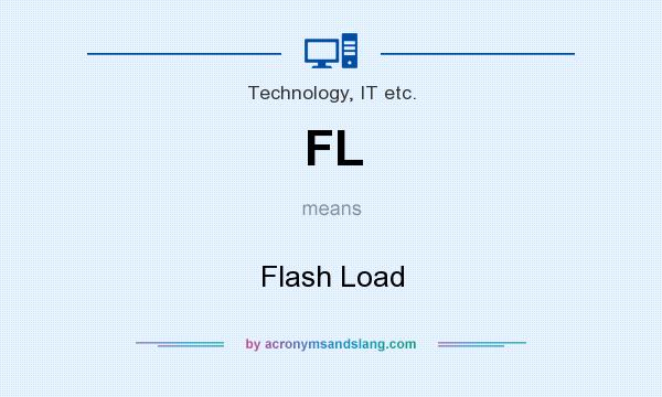 What does FL mean? It stands for Flash Load