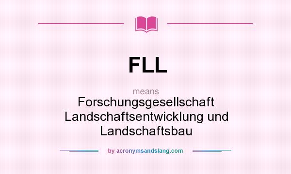 What does FLL mean? It stands for Forschungsgesellschaft Landschaftsentwicklung und Landschaftsbau