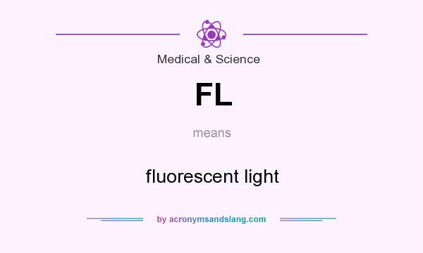 What does FL mean? It stands for fluorescent light