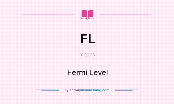 What does FL mean? It stands for Fermi Level