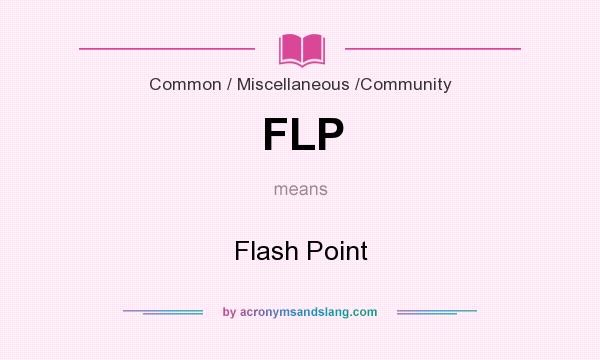 What does FLP mean? It stands for Flash Point