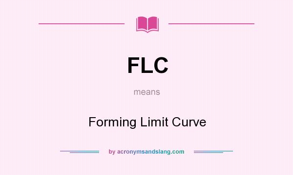 What does FLC mean? It stands for Forming Limit Curve