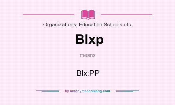 What does Blxp mean? It stands for Blx:PP