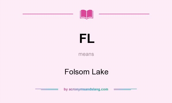 What does FL mean? It stands for Folsom Lake