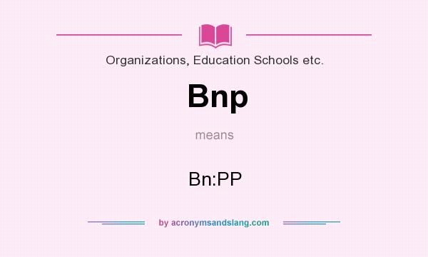What does Bnp mean? It stands for Bn:PP