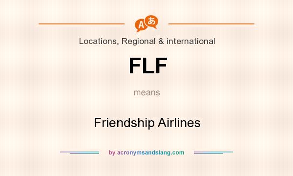 What does FLF mean? It stands for Friendship Airlines