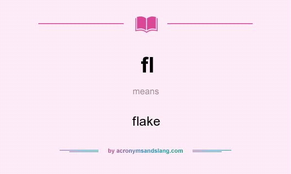 What does fl mean? It stands for flake