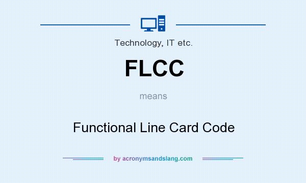What does FLCC mean? It stands for Functional Line Card Code